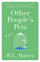 Other People's Pets (A Novel) - 9781250304162 by R.L. Maizes, 9781250304162