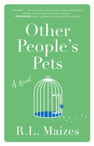 Other People's Pets (A Novel) - 9781250304162 by R.L. Maizes, 9781250304162