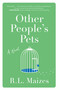 Other People's Pets (A Novel) - 9781250304162 by R.L. Maizes, 9781250304162