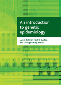An introduction to genetic epidemiology - 9781861348975 by Lyle J. Palmer, Paul R. Burton, George Davey Smith, 9781861348975