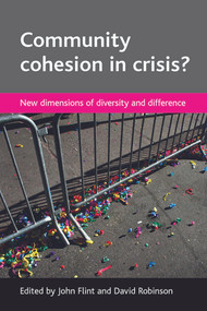 Community cohesion in crisis? (New dimensions of diversity and difference) by John Flint, David Robinson, 9781847420237