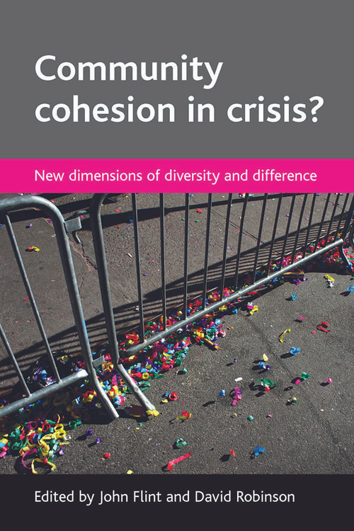 Community cohesion in crisis? (New dimensions of diversity and difference) by John Flint, David Robinson, 9781847420237