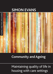 Community and ageing (Maintaining quality of life in housing with care settings) - 9781847420701 by Simon Evans, 9781847420701
