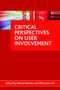 Critical perspectives on user involvement by Marian Barnes, Phil Cotterell, 9781847427502