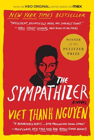 The Sympathizer (A Novel (Pulitzer Prize for Fiction)) by Viet Thanh Nguyen, 9780802124944