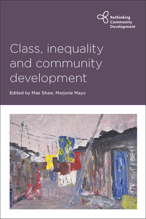 Class, Inequality and Community Development - 9781447322467 by Mae Shaw, Marjorie Mayo, 9781447322467