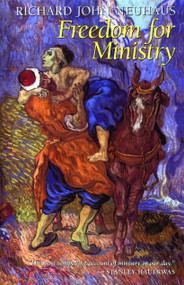 Freedom for Ministry, rev. ed. by Richard John Neuhaus, 9780802806222
