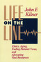 Life on the Line (Ethics, Aging, Ending Patients' Lives, and Allocating Vital Resources) by John F. Kilner, 9780802806307