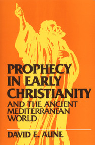Prophecy in Early Christianity and the Ancient Mediterranean World by David E. Aune, 9780802806352