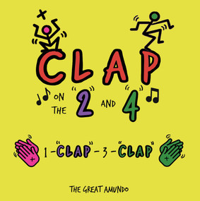 Clap on the 2 and 4 by The Great Amundo, Olivia Camille, 9780764362422
