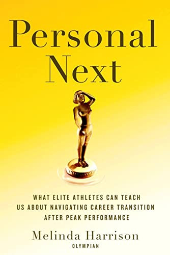 Personal Next (What We Can Learn From Elite Athletes Navigating Career Transition) by Melinda Harrison, 9781928055587