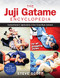 The Juji Gatame Encyclopedia (Comprehensive Applications of the Cross-Body Armlock for all Grappling Styles) by Steve Scott, Ann Maria DeMars, 9781594396472