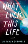 What Luck, This Life - 9781938235429 by Kathryn Schwille, 9781938235429