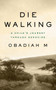 Die Walking (A Child's Journey Through Genocide) by Michel N., 9781487009724