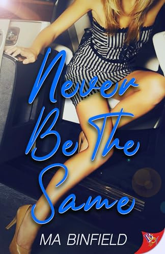 Never Be the Same by MA Binfield, 9781635559385