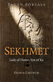 Pagan Portals - Sekhmet (Lady of Flame, Eye of Ra) by Olivia Church, 9781789047134