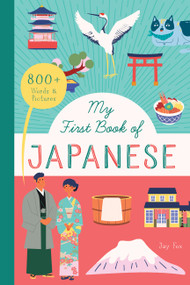 My First Book of Japanese (800+ Words & Pictures) by Jay Fox, 9781638190455