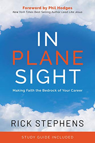 In Plane Sight (Making Faith the Bedrock of Your Career) by Rick Stephens, Phil Hodges, 9781631955372