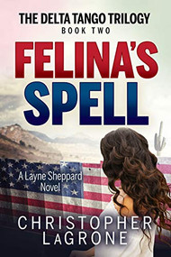 Felina's Spell (A Layne Sheppard Novel - Book Two) by Christopher LaGrone, 9781631955457
