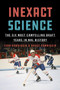 Inexact Science (The Six Most Compelling Draft Years in NHL History) by Evan Dowbiggin, Bruce Dowbiggin, 9781770415300