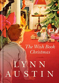 The Wish Book Christmas by Lynn Austin, 9781496452528