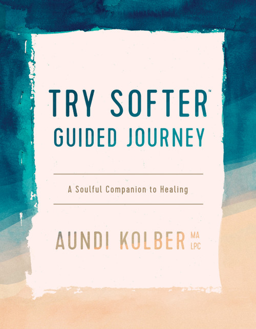Try Softer Guided Journey (A Soulful Companion to Healing) by Aundi Kolber, 9781496454676