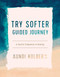 Try Softer Guided Journey (A Soulful Companion to Healing) by Aundi Kolber, 9781496454676