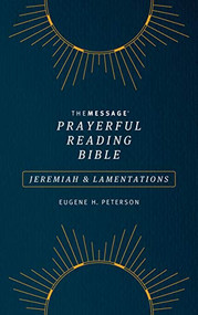 The Message Prayerful Reading Bible: Jeremiah & Lamentations (Softcover, Blue) by Eugene H. Peterson, 9781641583992