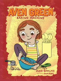 Aven Green Baking Machine by Dusti Bowling, Gina Perry, 9781454942207