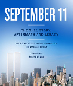 September 11 (The 9/11 Story, Aftermath and Legacy) by The Associated Press, Robert De Niro, 9781454943594