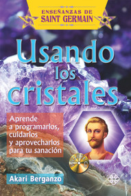 Usando los cristales (Aprende a programarlos, cuidarlos y aprovecharlos para tu sanación) (Spanish Edition) by Akari Berganzo, 9786079346638
