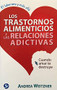 Los trastornos alimenticios y las relaciones adictivas (Cuando amar te destruye) (Spanish Edition) by Andrea Weitzner, 9789688609323