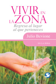 Vivir en la zona (Regresa al lugar al que perteneces) (Spanish Edition) by Julio Bevione, 9789688609873