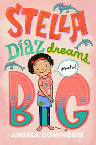 Stella Díaz Dreams Big - 9781250820518 by Angela Dominguez, Angela Dominguez, 9781250820518