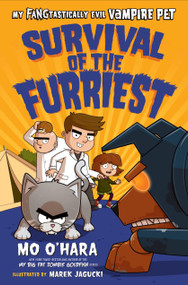 Survival of the Furriest: My FANGtastically Evil Vampire Pet - 9781250820402 by Mo O'Hara, Marek Jagucki, 9781250820402