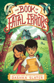 The Book of Fatal Errors (First Book in the Feylawn Chronicles) - 9781250791795 by Dashka Slater, 9781250791795