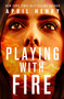 Playing with Fire - 9781250821249 by April Henry, 9781250821249