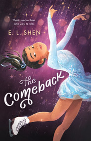 The Comeback (A Figure Skating Novel) - 9781250820525 by E. L. Shen, 9781250820525