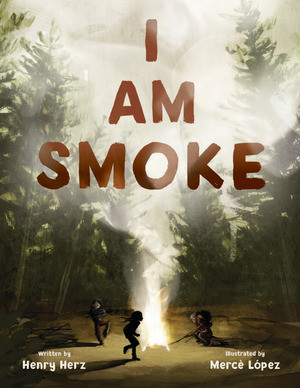 I Am Smoke by Henry Herz, Mercè López, 9780884487883