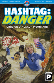 Hashtag Danger (Panic on Dinosaur Mountain!) by Tom Peyer, Chris Giarrusso, Randy Elliott, Andy Troy, 9780998044262
