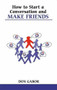 How to Start a Conversation and Make Friends by Don Gabor, 9781847090089