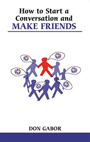 How to Start a Conversation and Make Friends by Don Gabor, 9781847090089