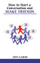 How to Start a Conversation and Make Friends by Don Gabor, 9781847090089