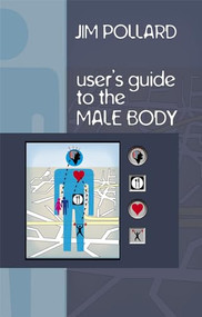 A User's Guide to the Male Body by Jim Pollard, 9781847090423