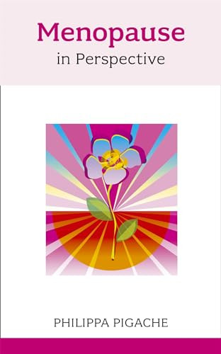Menopause in Perspective by Philippa Pigache, 9781847090553