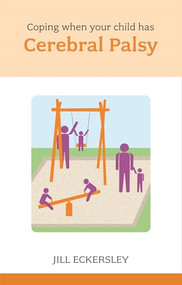 Coping When Your Child Has Cerebral Palsy by Jill Eckersley, 9781847090706