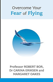 Overcome Your Fear of Flying (A Spiritual System To Create Inner Alignment Through Dreams) by Robert Bor, 9781847090829