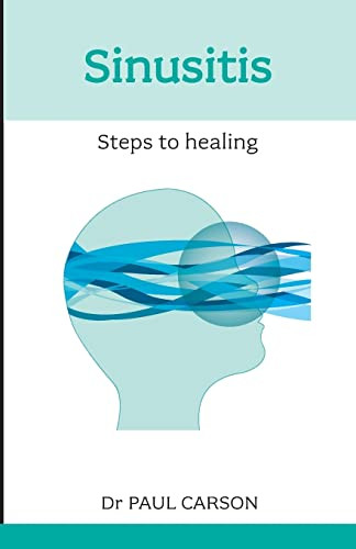 Sinusitis (Steps To Healing) by Paul Carson, 9781847090874