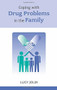 Coping with Drug Problems in the Family by lucy jolin, 9781847090966
