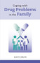 Coping with Drug Problems in the Family by Lucy Jolin, 9781847090966